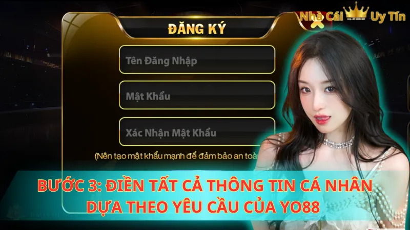 Bước 3: Điền tất cả thông tin cá nhân dựa theo yêu cầu của Yo88
